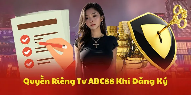 quyen-rieng-tu-abc88-khi-tao-tai-khoan